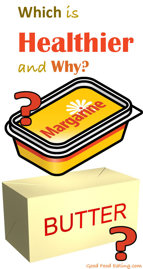Which is healthier? Butter or margarine