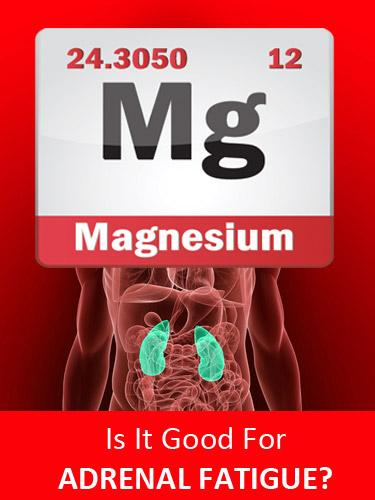 Is Magnesium Good for Adrenal Fatigue?