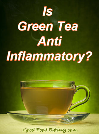 Is Green Tea Anti-Inflammatory?
