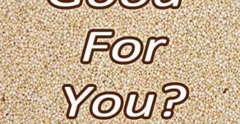Is Quinoa Good For You?