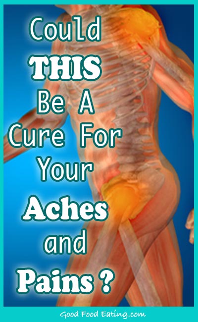 Could this be a cure for aches and pains?