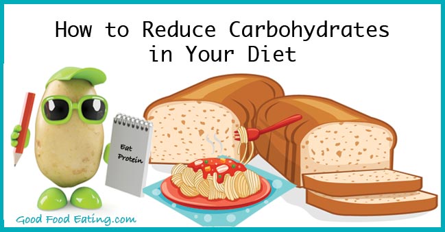 How to reduce carbohydrates in your diet