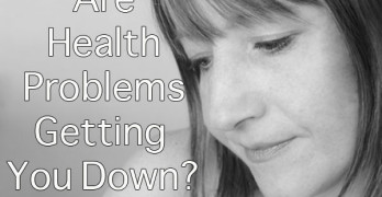 Are your health problems getting you down?